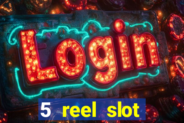 5 reel slot machines uk