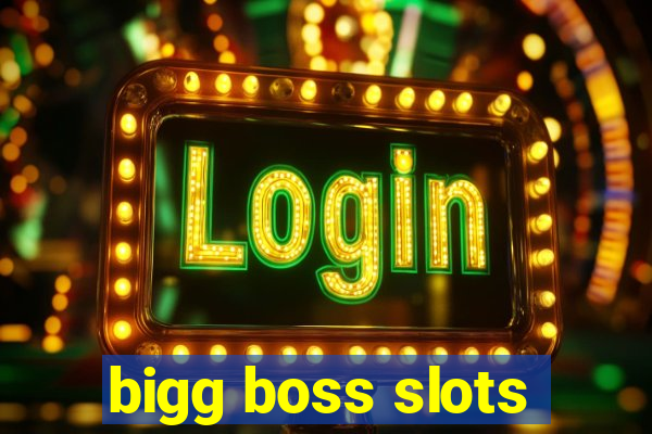 bigg boss slots