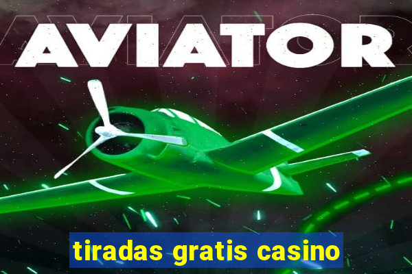 tiradas gratis casino