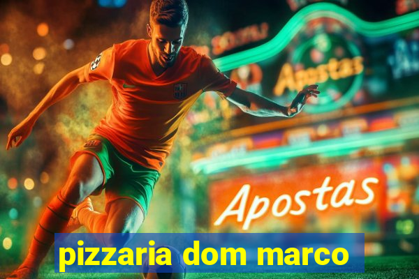 pizzaria dom marco