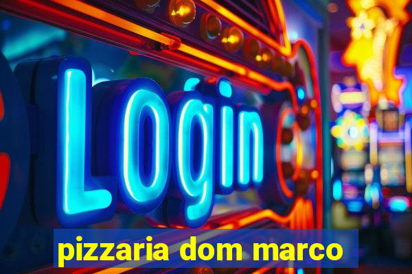 pizzaria dom marco