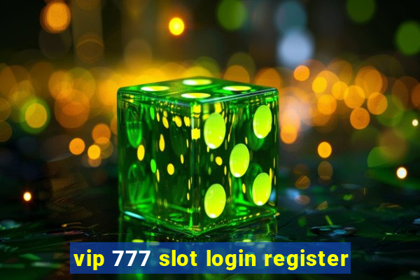 vip 777 slot login register