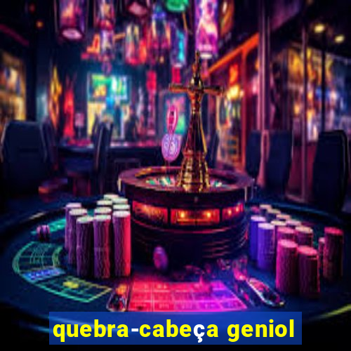 quebra-cabeça geniol