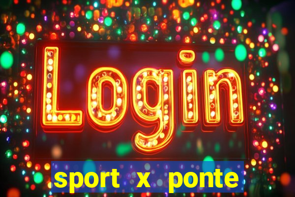 sport x ponte preta palpite