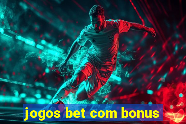 jogos bet com bonus