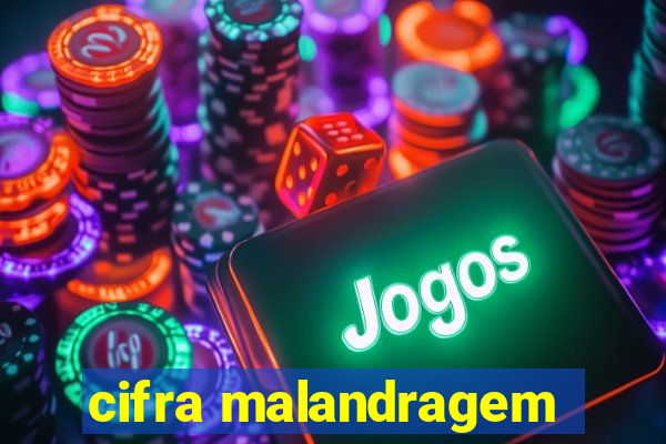 cifra malandragem