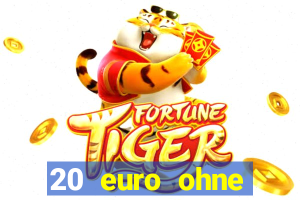 20 euro ohne einzahlung casino