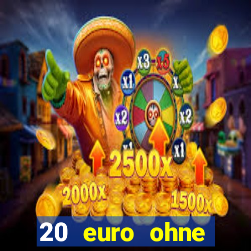 20 euro ohne einzahlung casino