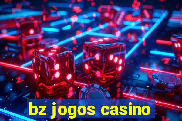 bz jogos casino