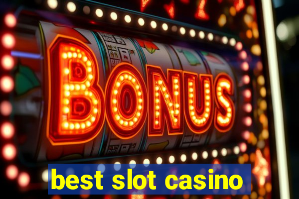 best slot casino