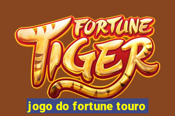 jogo do fortune touro