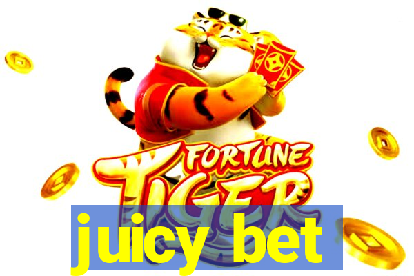 juicy bet