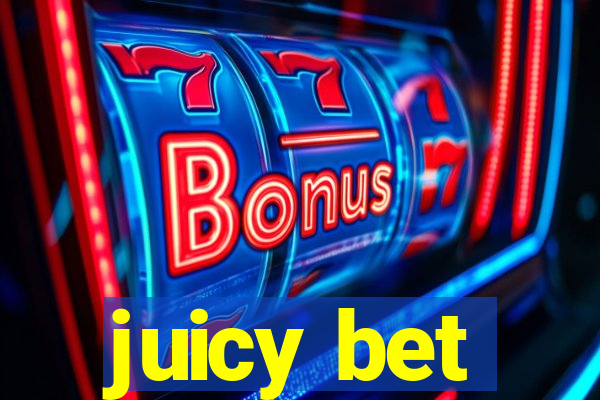 juicy bet