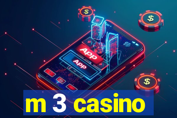 m 3 casino