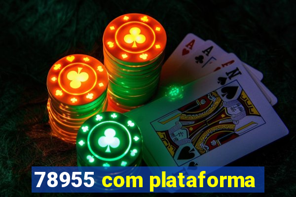 78955 com plataforma