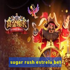 sugar rush estrela bet