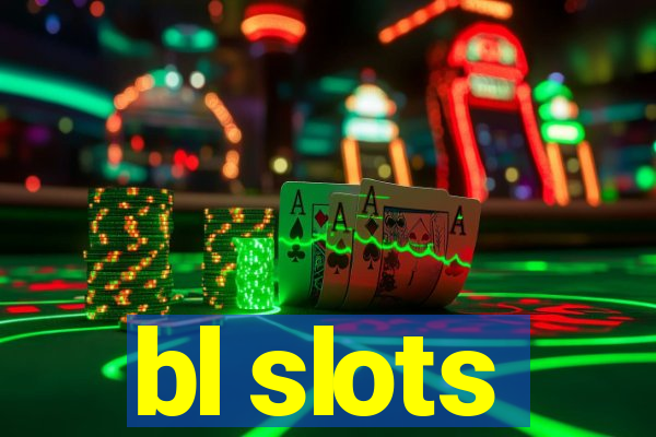 bl slots