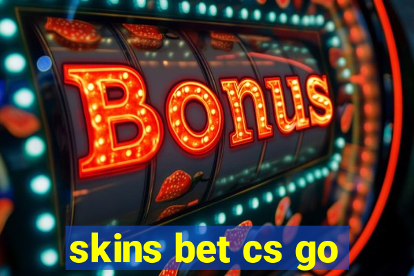 skins bet cs go