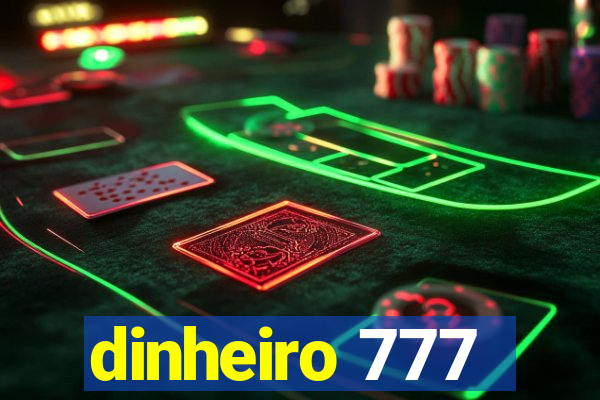 dinheiro 777