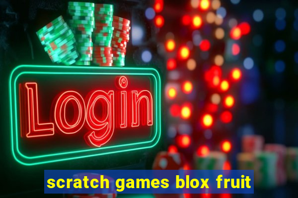 scratch games blox fruit