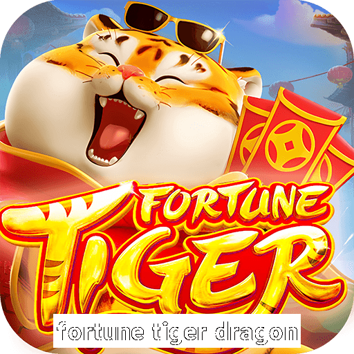 fortune tiger dragon