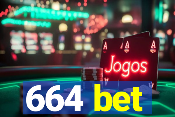 664 bet