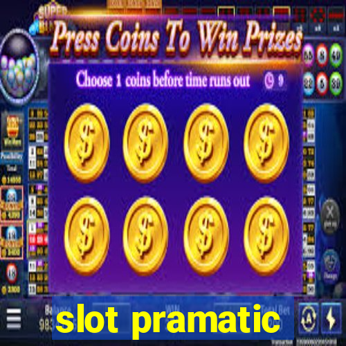 slot pramatic