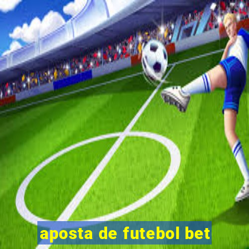 aposta de futebol bet