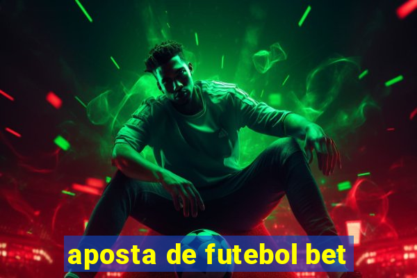 aposta de futebol bet