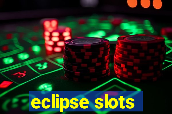 eclipse slots