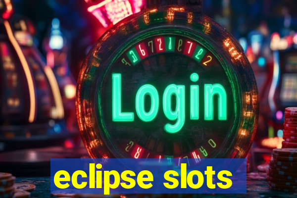 eclipse slots