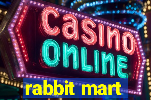 rabbit mart