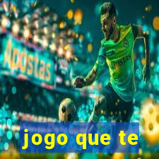 jogo que te