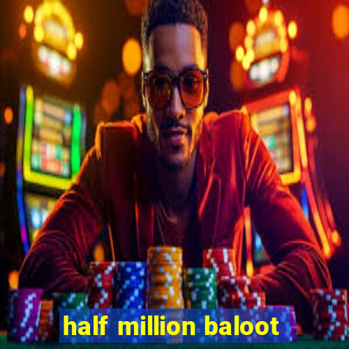 half million baloot