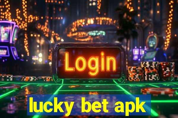 lucky bet apk