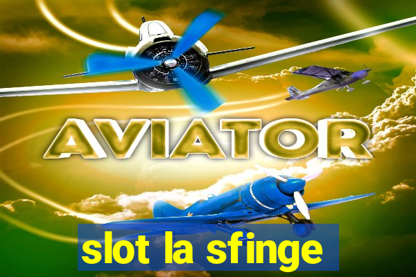 slot la sfinge