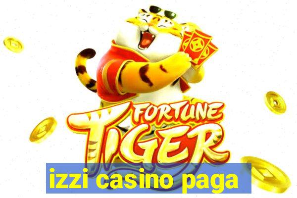 izzi casino paga