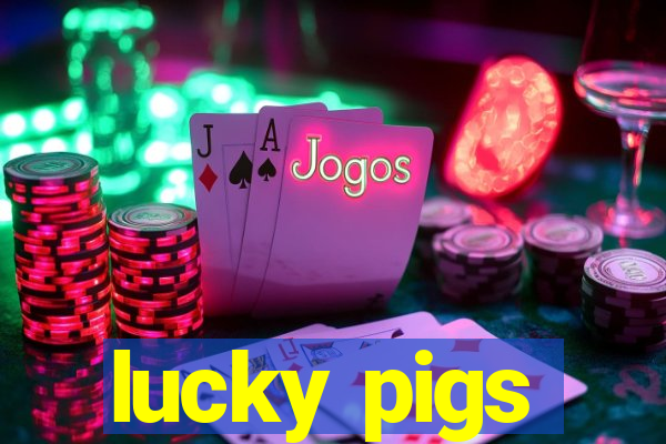 lucky pigs