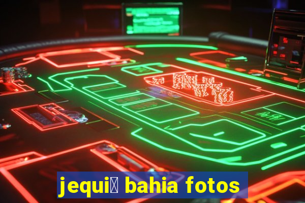 jequi茅 bahia fotos