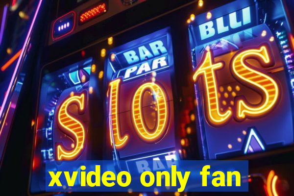 xvideo only fan