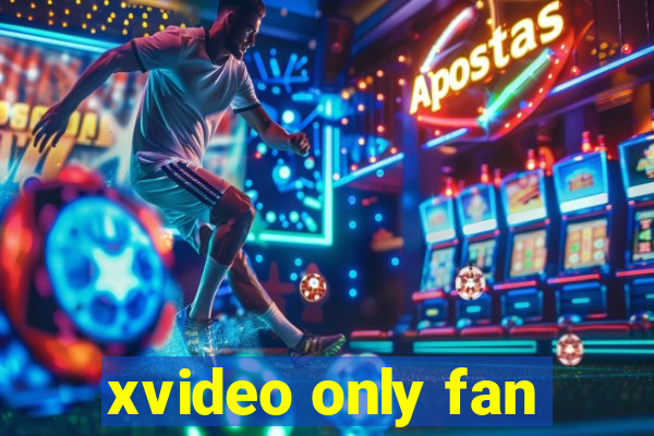 xvideo only fan