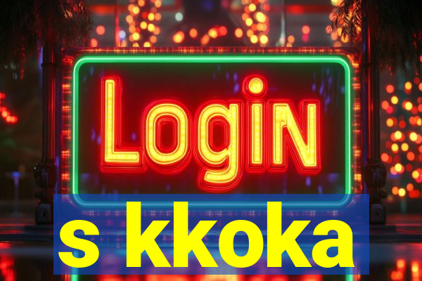 s kkoka