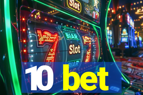 10 bet