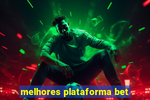 melhores plataforma bet