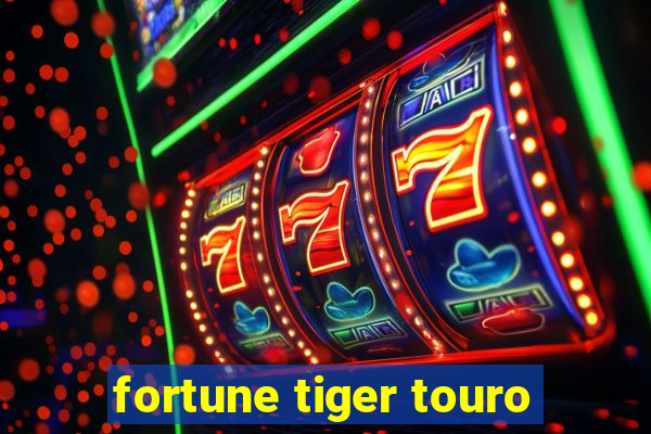 fortune tiger touro