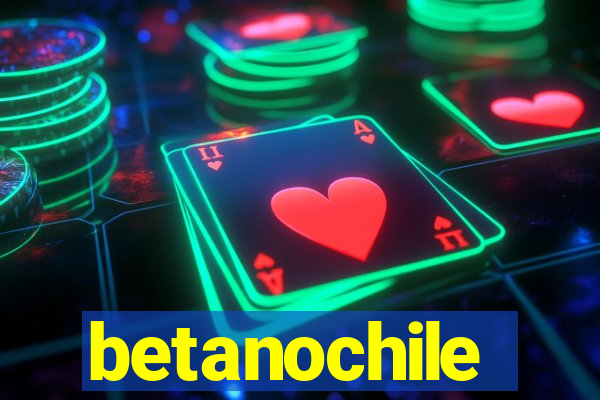 betanochile