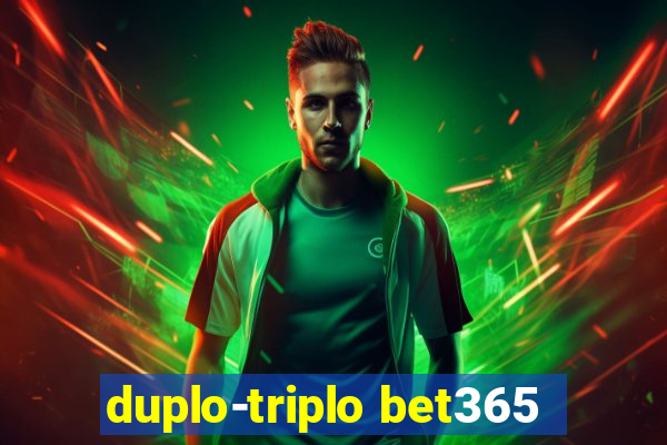 duplo-triplo bet365