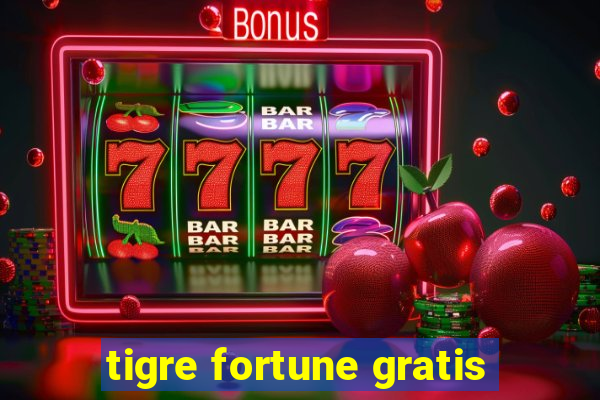 tigre fortune gratis