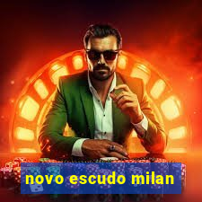 novo escudo milan