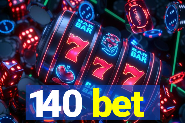 140 bet